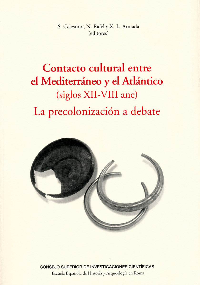 Contacto cultural entre el Mediterráneo y el Atlántico (siglos XII-VIII a.C.). La precolonización a debate.