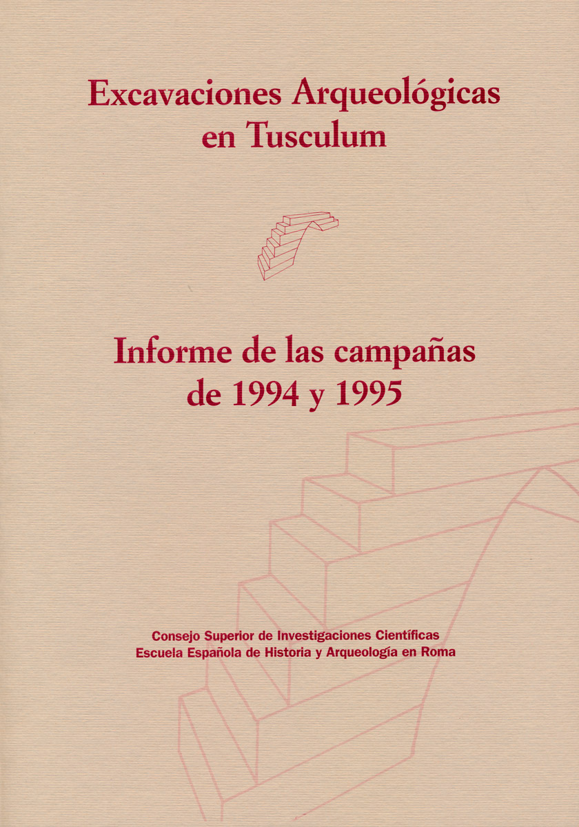 Excavaciones Arqueológicas en Tusculum. Informe de las campañas de 1994 y 1995