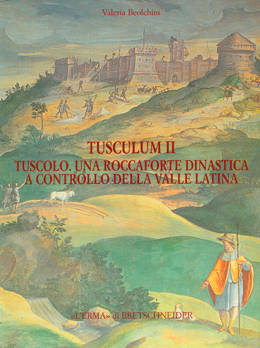 Tusculum II. Tuscolo. Una roccaforte dinástica a controllo della Valle Latina