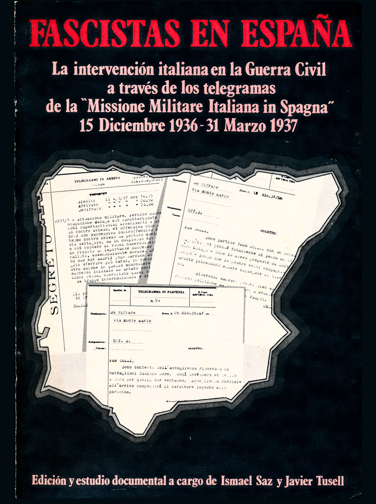 Fascistas en España. La intervención italiana en la Guerra Civil a través de los telegramas de la “Missione Militare Italiana in Spagna” 15 Diciembre 1936- 31 Marzo 1937