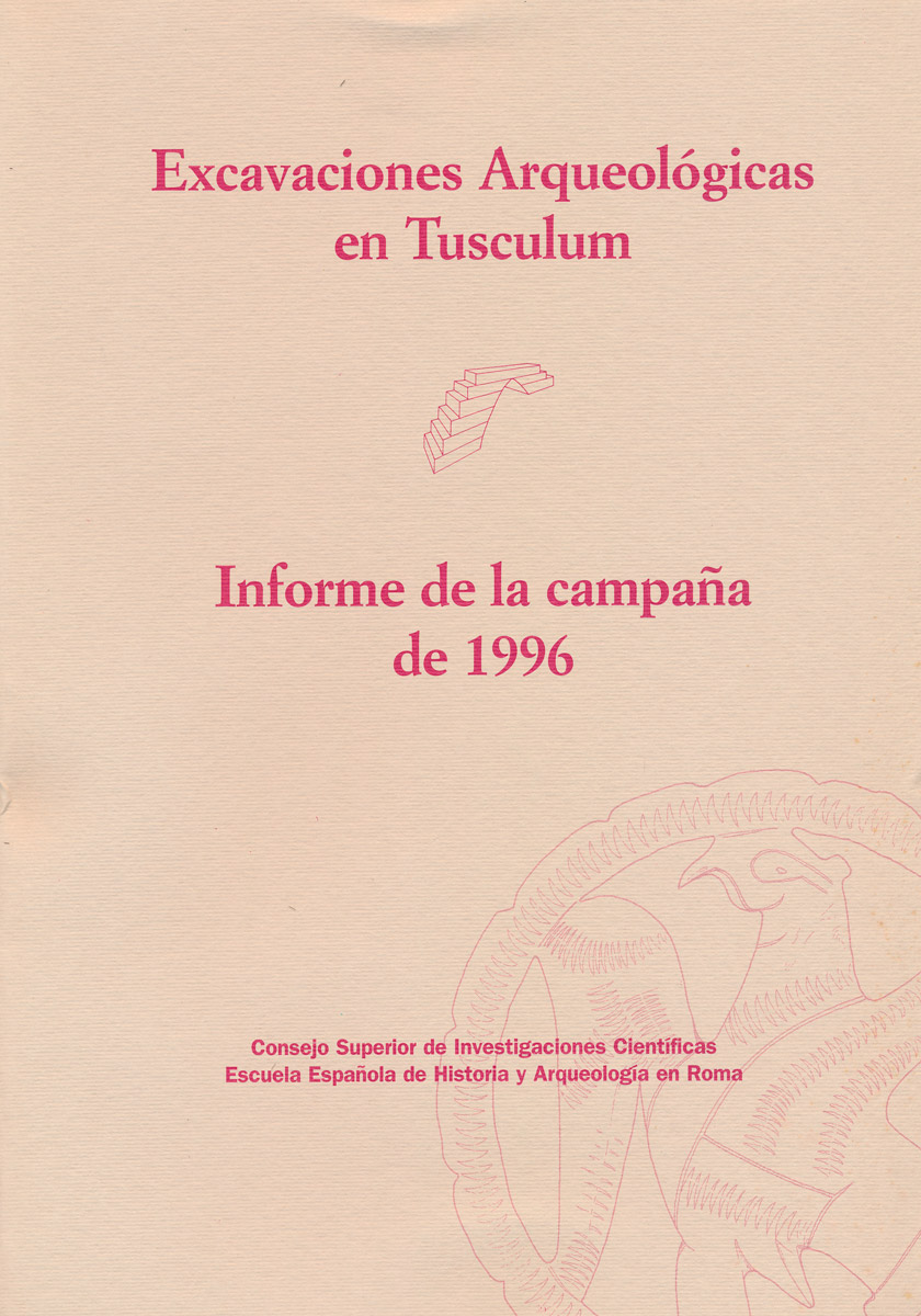 Excavaciones Arqueológicas en Tusculum. Informe de la campaña de 1996