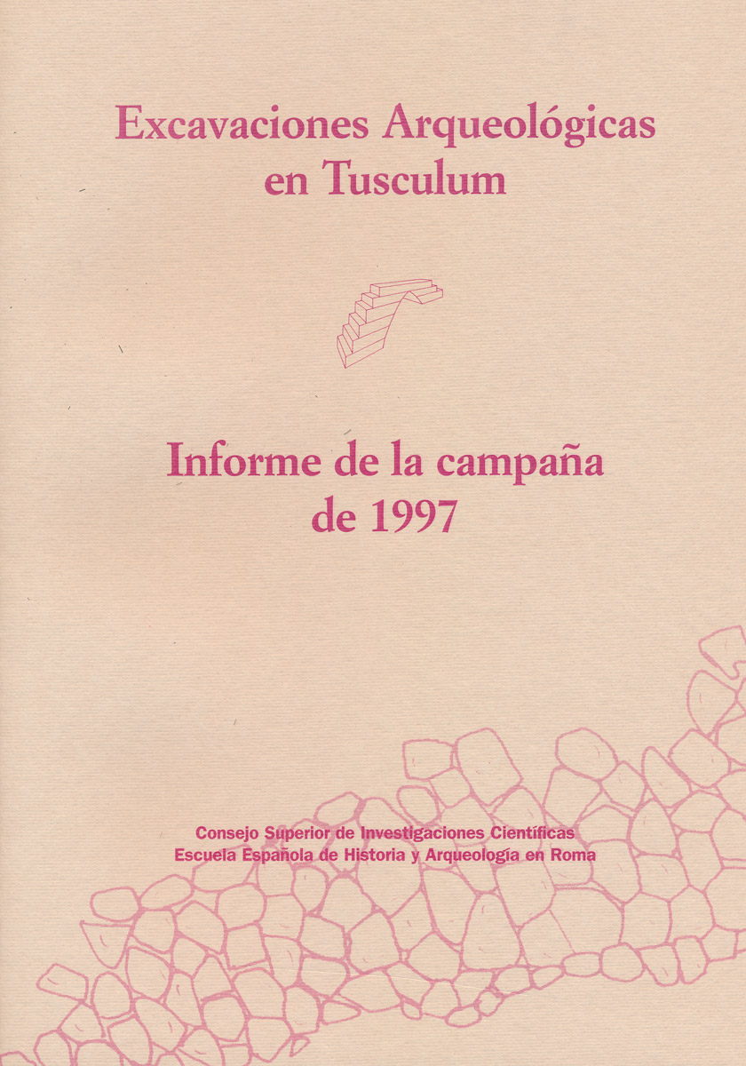 Excavaciones Arqueológicas en Tusculum. Informe de la campaña de 1997